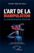 L'art de la manipulation : la communication directive