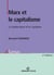 Marx et le capitalisme - la dialectique d'un système (2e édition)