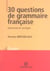 30 questions de grammaire francaise - exercices et corriges