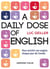 A daily dose of English - Pour enrichir son anglais chaque jour de l'année