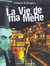 La Vie de ma Mère : Face B