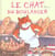 Chat du boulanger (le)