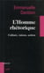 L'Homme rhétorique - Culture, raison, action