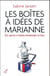 Les boîtes à idées de Marianne - état, expertise et relations internationales en France