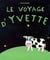 Voyage d yvette (Le)