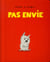 Pas envie