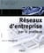 Réseaux d'entreprise par la pratique (2e édition) (2e édition)