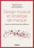 Design musical et stratégie de marque - quand une identité sonore fait la différence !