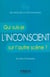 L'inconscient - qui suis-je sur l'autre scène ?