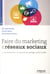 FAIRE DU MARKETING SUR LES RESEAUX SOCIAUX
