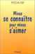 Mieux se connaitre pour mieux s'aimer