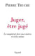 Juger, être jugé