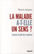 La maladie a-t-elle un sens?