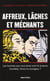 Affreux, lâches et méchants