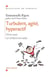 Turbulent, agité, hyperactif - vivre avec un enfant tornade