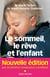 Le sommeil, le rêve et l'enfant - de la naissance à l'adolescence (édition 2011)
