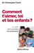 Comment t'aimer, toi et tes enfants ? le défi de la famille recomposée