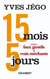 15 mois et 5 jours entre faux gentils et vrais méchants
