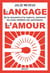 Le langage de l'amour : de la rencontre à la rupture, comment les mots révèlent nos sentiments