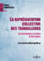La représentation collective des travailleurs - ses transformations à la lumière du droit comparé