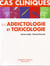 Cas cliniques en addictologie et toxicologie