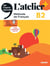 L'atelier + : FLE - B2