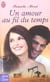 Amour au fil du temps (un)