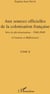 Aux sources officielles t.2 - de la colonisation française vers la décolonisation 1940-2009