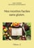 Mes recettes faciles sans gluten. : Volume 2.