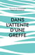 Dans l'attente d'une greffe : Récit à quatre mains