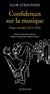 Confidences sur la musique - propos recueillis (1912-1939)