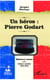 Un héros : Pierre Godart - histoires vécues - guerre secrète, 1914-1918