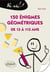 150 énigmes géométriques de 13 à 113 ans
