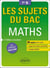 Les sujets du bac : mathématiques - terminale S (2e édition)