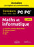 Maths et informatique : PC-PC*- Annales corrigées et commentées - concours 2021/2022/2023