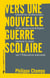 Vers une nouvelle guerre scolaire - Quand les technocrates et les neuroscientifiques mettent la main