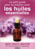 Le petit guide pour se soigner avec les huiles essentielles