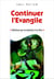 Continuer l'évangile - méditations pour les dimanches et les fêtes