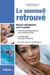 Le sommeil retrouve. renouez naturellement avec le sommeil