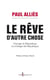 Le rêve d'autre chose - changer la République ou changer de République ?