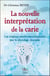 La nouvelle interprétation de la carie - les origines psycho-émotionnelles par le decodage dentaire