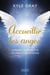 Accueillir les anges : Comment les ressentir, les voir et les entendre