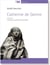 Catherine de sienne, vie et passions