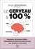 Un cerveau à 100 % : rééquilibrez la chimie de votre cerveau