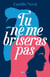 Tu ne me briseras pas