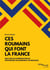 Ces Roumains qui font la France - deux siècles d'immigration en provenance de Roumanie et de Moldavie