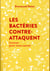 Les bactéries contre-attaquent - innover pour nous sauver