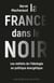 La France dans le noir - les méfaits de l'idéologie en politique énergétique