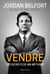 Vendre, les secrets de ma méthode