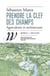 Prendre la clef des champs : Agriculture et architecture